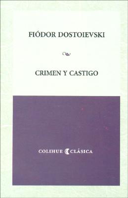Crimen y Castigo - Dostoievski, Fiodor, and Lobos, Omar