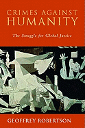 Crimes Against Humanity: The Struggle for Global Justice