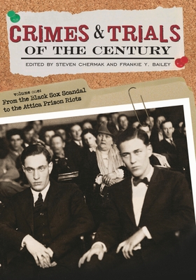 Crimes and Trials of the Century [2 Volumes] - Bailey, Frankie Y (Editor), and Ph D, Steven Chermak (Editor)