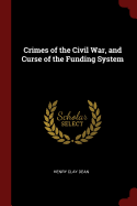 Crimes of the Civil War, and Curse of the Funding System