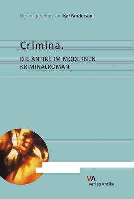 Crimina: Die Antike Im Modernen Kriminalroman - Brodersen, Kai (Editor)