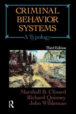 Criminal Behavior Systems - Clinard, Marshall, and Quinney, Richard, and Wildeman, John