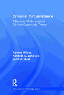 Criminal Circumstance: A Dynamic Multi-Contextual Criminal Opportunity Theory