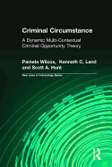 Criminal Circumstance: A Dynamic Multi-Contextual Criminal Opportunity Theory