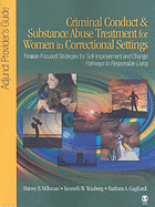 Criminal Conduct and Substance Abuse Treatment for Women in Correctional Settings: Adjunct Provider's Guide: Female-Focused Strategies for Self-Improvement and Change-Pathways to Responsible Living