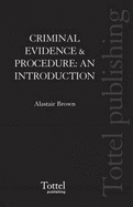 Criminal Evidence and Procedure: An Introduction