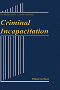 Criminal Incapacitation