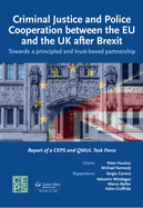 Criminal Justice and Police Cooperation Between the Eu and the UK After Brexit: Towards a Principled and Trust-Based Partnership