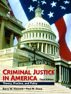 Criminal Justice in America: Theory, Practice, and Policy