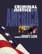 Criminal Justice in America - Cole, George F, and Smith, Christopher E