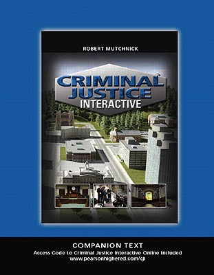 Criminal Justice Interactive: Companion Text - Mutchnick, Robert J