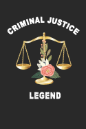 Criminal justice legend: lined notebook for women in law school, in law enforcement, forensic science technician, private detective, correctional officer, criminal justice graduation gifts