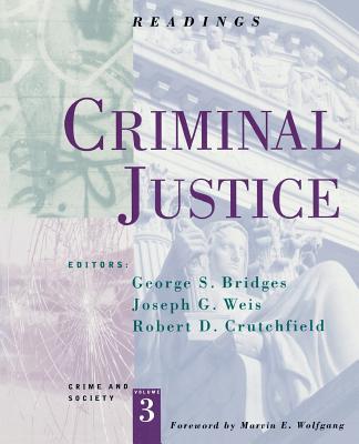 Criminal Justice: Readings - Bridges, George S, Dr., and Weis, Joseph G, and Crutchfield, Robert D