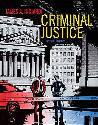 Criminal Justice - Inciardi, James A