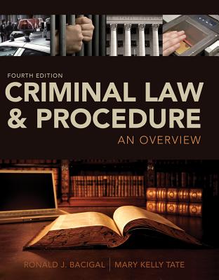 Criminal Law and Procedure: An Overview - Bacigal, Ronald J