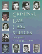 Criminal Law Case Studies - Robinson, Paul H