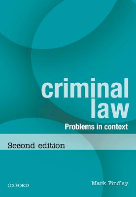 Criminal Law: Problems in Context - Findlay, Mark