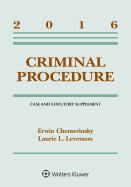 Criminal Procedure: 2016 Case and Statutory Supplement