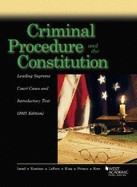 Criminal Procedure and the Constitution: Leading Supreme Court Cases and Introductory Text, 2021