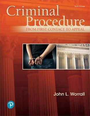 Criminal Procedure: From First Contact to Appeal - Worrall, John