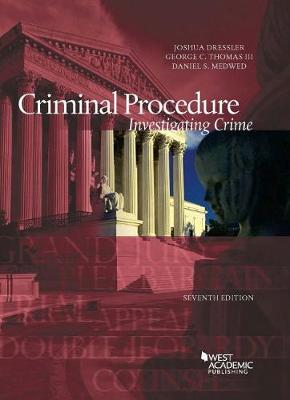 Criminal Procedure, Investigating Crime - CasebookPlus - Dressler, Joshua, and III, George C. Thomas, and Medwed, Daniel S.