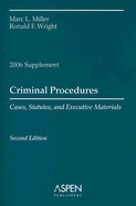 Criminal Procedures 2006 Supplement: Cases, Statutes, and Executive Materials