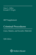 Criminal Procedures: Cases, Statutes, and Executive Materials, Fifth Edition, 2017 Supplement