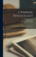 Criminal Psychology: A Manual for Judges, Practitioners, and Students