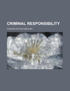 Criminal Responsibility - Mercier, Charles Arthur