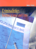 Criminalistics: Forensic Science and Crime - Girard, James E