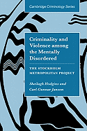 Criminality and Violence Among the Mentally Disordered: The Stockholm Metropolitan Project