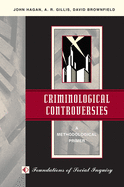 Criminological Controversies: A Methodological Primer