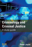 Criminology and Criminal Justice: A Study Guide