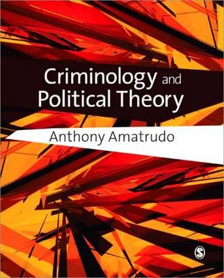 Criminology and Political Theory - Amatrudo, Anthony