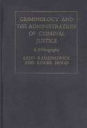 Criminology and the Administration of Criminal Justice: A Bibliography