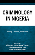 Criminology in Nigeria: History, Evolution, and Trends
