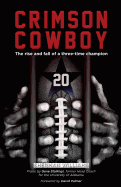 Crimson Cowboy: The rise and fall of a three-time champion