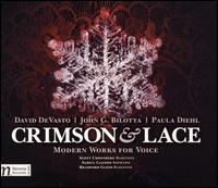 Crimson & Lace: Modern Works for Voice - Adrienne Malley (oboe); Benjamin Weber (viola); Bradford Gleim (baritone); Chiharu Naruse (piano); Divisa Ensemble;...