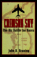 Crimson Sky: Air Battles (H) - Bruning, John R, and Taylor, John M