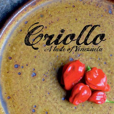 Criollo: A Taste of Venezuela - Gonzalez, L Fernando