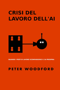 Crisi del Lavoro Dell'ai: Quando I Posti Di Lavoro Scomparono E l'Ai Prospera
