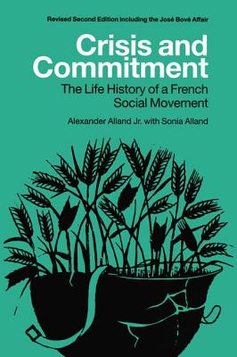 Crisis and Commitment: the Life History of a French Social Movement - Alland, Sonia, and Alland, Alexander, Jr.