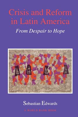 Crisis and Reform in Latin America: From Despair to Hope - USA, Oxford University Press, and Edwards, Sebastian
