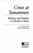 Crisis at Tiananmen: Reform and Reality in Modern China