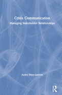 Crisis Communication: Managing Stakeholder Relationships