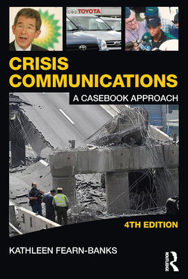 Crisis Communications: a Casebook Approach - Kathleen Fearn-Banks
