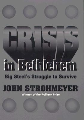 Crisis in Bethlehem - Strohmeyer, John