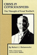 Crisis in Consciousness: The Thought of Ernst Troeltsch