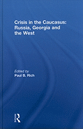 Crisis in the Caucasus: Russia, Georgia and the West