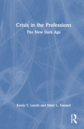 Crisis in the Professions: The New Dark Age